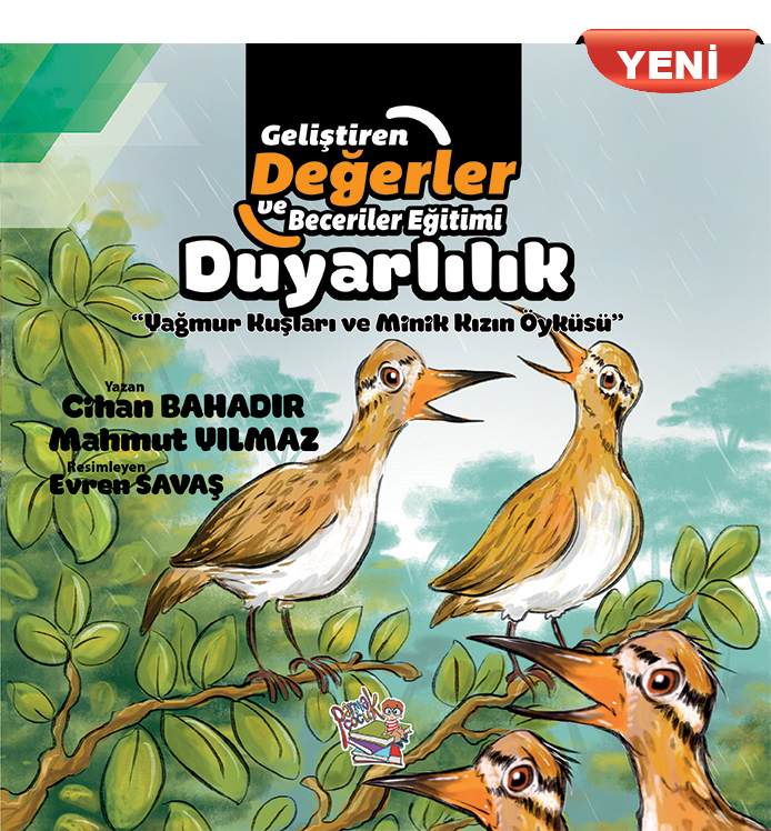 Geliştiren Değerler Ve Beceriler Eğitimi Duyarlılık / Yağmur Kuşları Ve Minik Kızın Öyküsü (Yeni)
